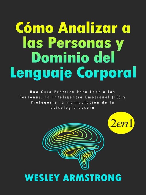 Title details for Cómo Analizar a las Personas y Dominio del Lenguaje Corporal by WESLEY ARMSTRONG - Available